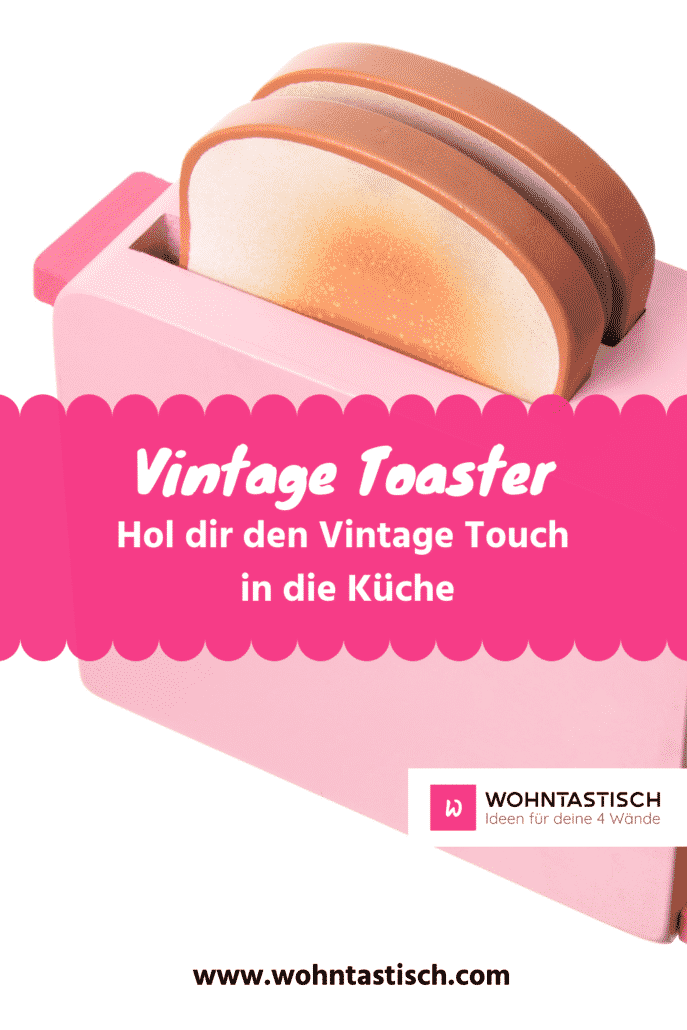 Vintage Toaster – So schmeckt Toast noch besser