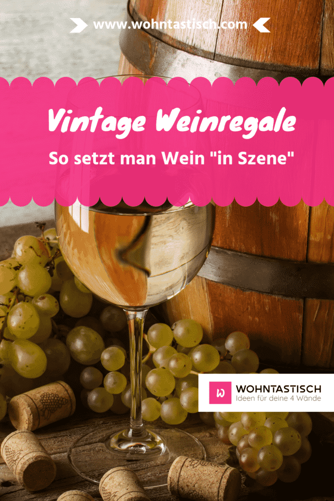 Vintage Weinregale – So setzt man Wein in Szene